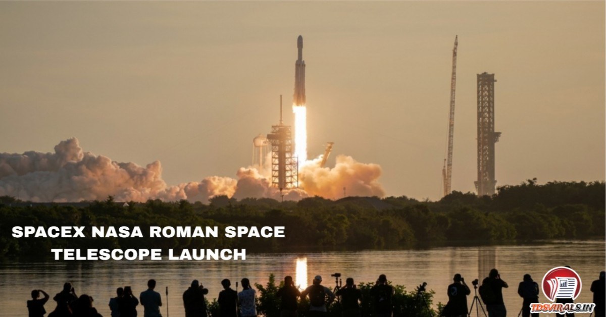 Spacex Nasa Roman Space Telescope Launch