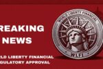 World Liberty Financial Regulatory Approval